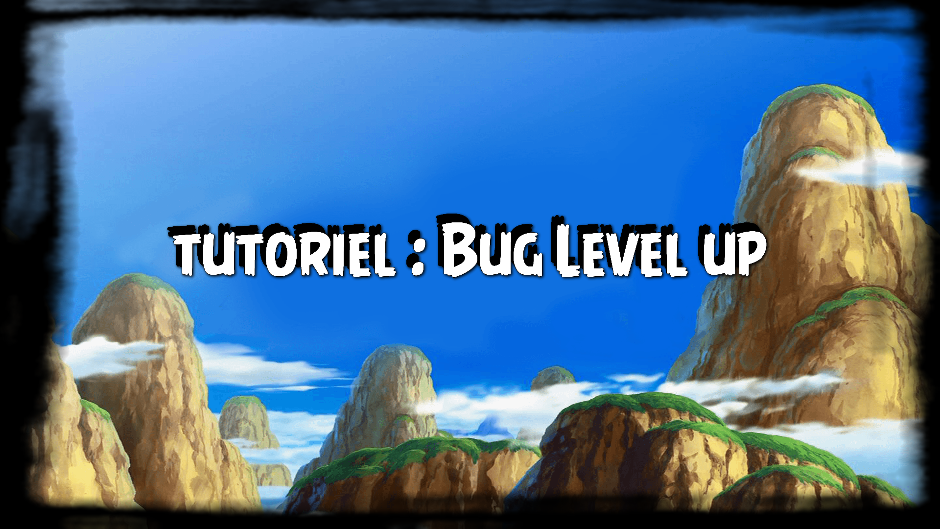 Tutoriel : Bug Level up